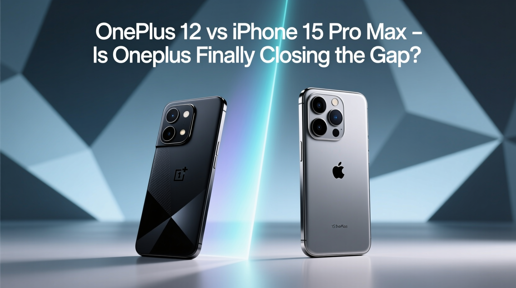 oneplus 12 vs iphone 15 pro max is oneplus finally closing the gap