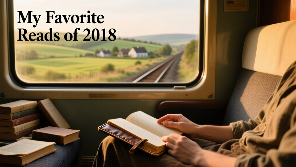 My Favorite Reads of 2018: A Year in Pages, Perspectives, and Practical Insights