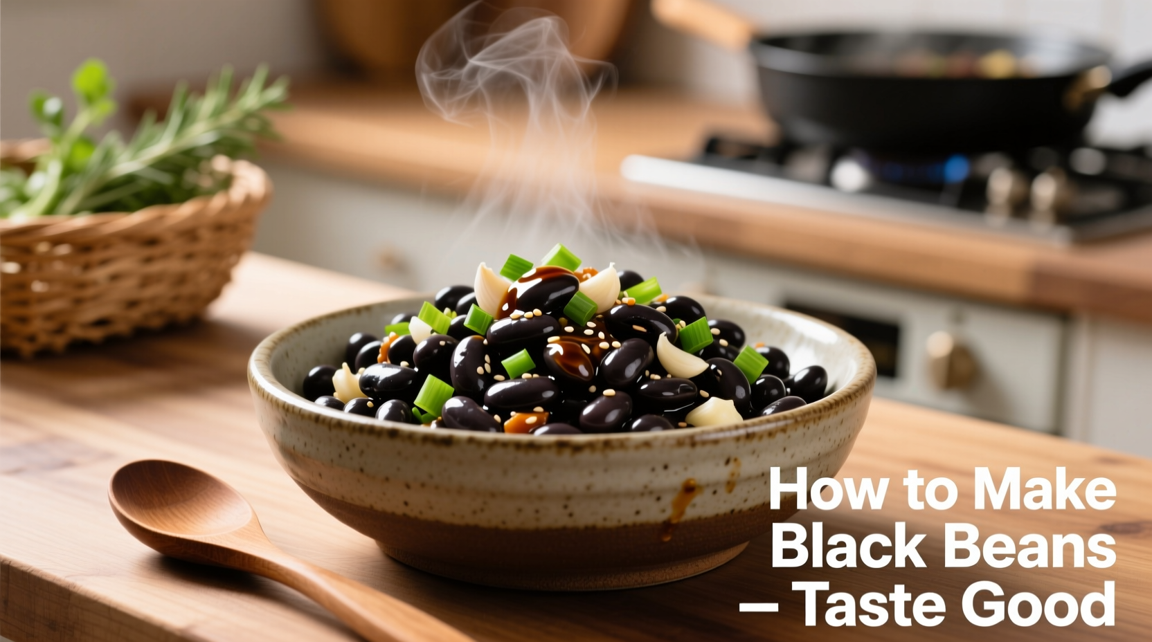 How to Make Black Beans Taste Amazing: Chef's Guide