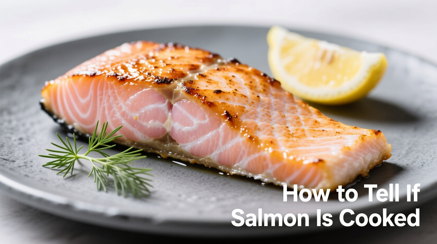 How to Tell Perfectly Cooked Salmon: 3 Reliable Methods