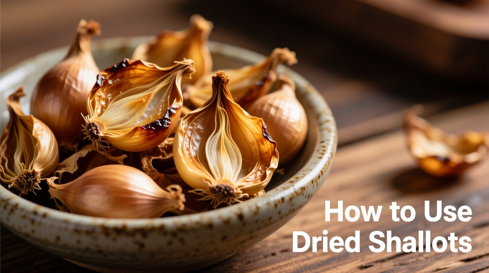 what are dried shallots and how to use them