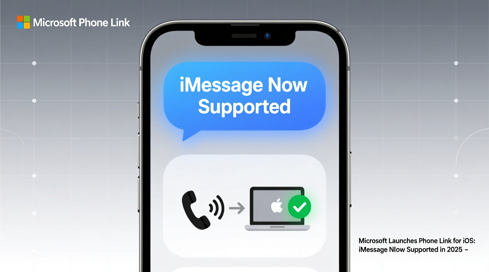 Microsoft Launches Phone Link for iOS: iMessage Now Supported in 2025