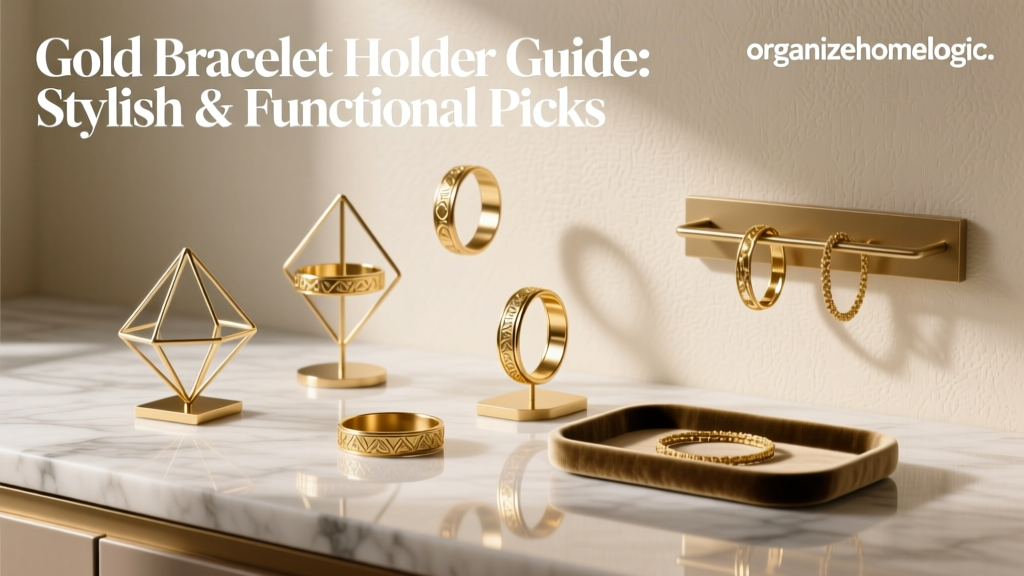 Gold Bracelet Holder Guide: Stylish & Functional Picks