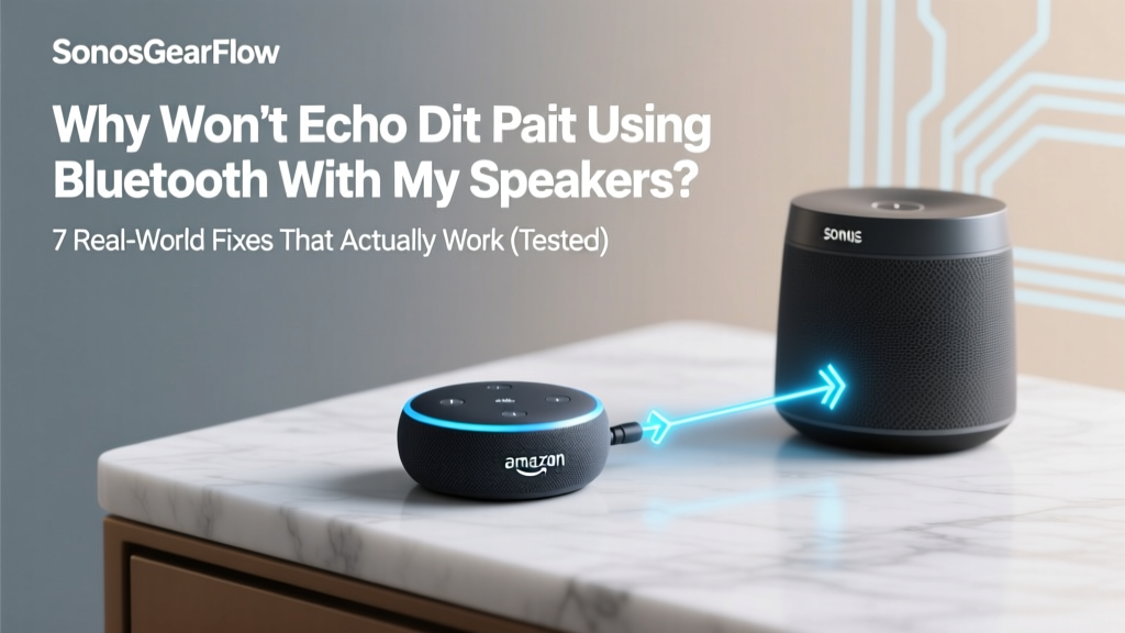 Echo Dot Bluetooth Pairing Fixes (2026)