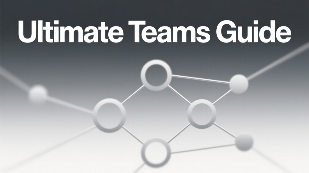 Ultimate Teams Guide: High-Performance in 2026