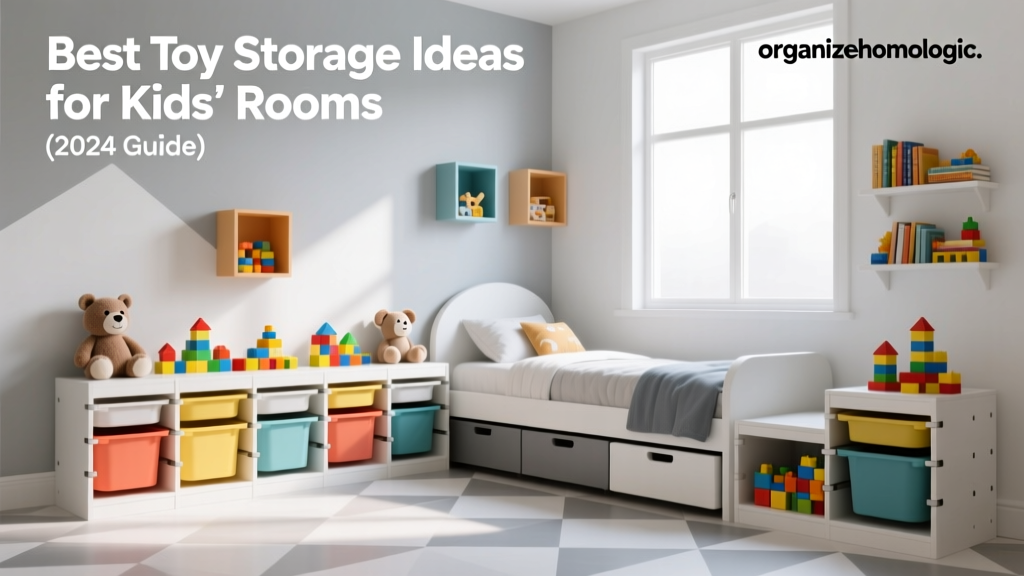 Best Toy Storage Ideas for Kids' Rooms (2024 Guide)