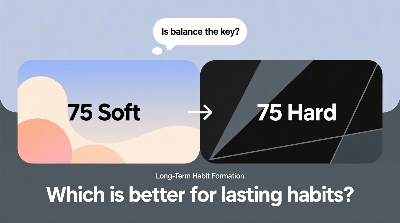 75 soft vs 75 hard challenge is the modified version better for long term habits