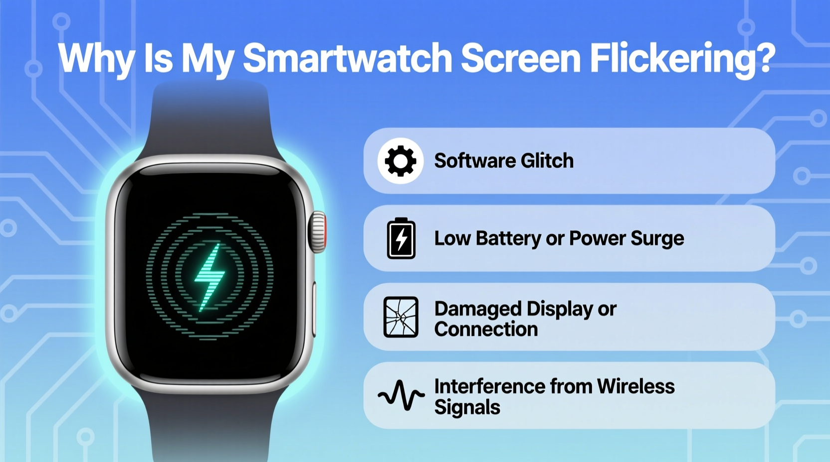 why is my smartwatch screen flickering troubleshooting common issues
