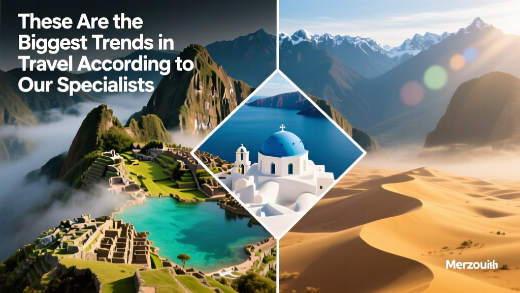 These Are The Biggest Trends In Travel According To Our Specialists