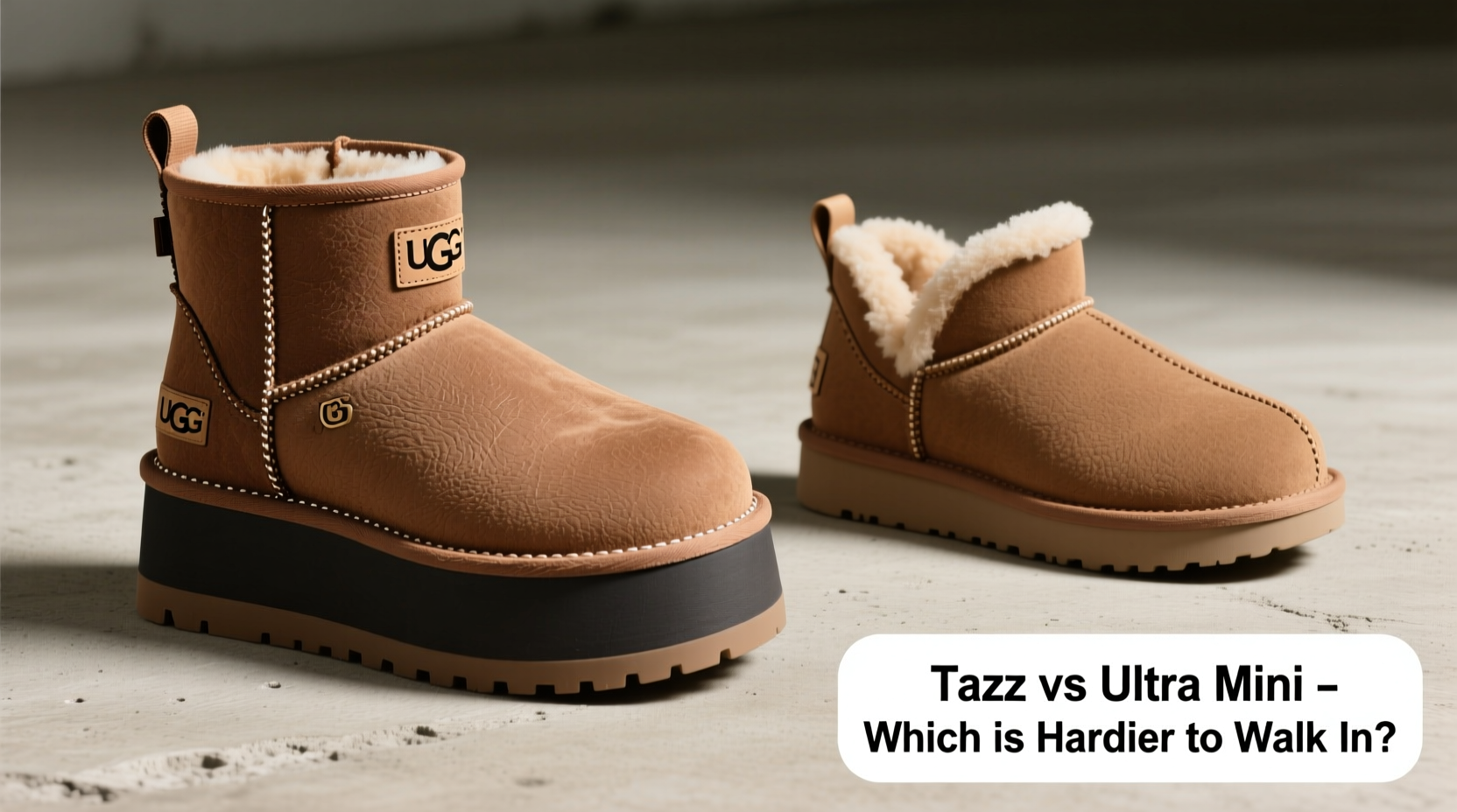 ugg tazz vs ultra mini which platform boot is harder to walk in