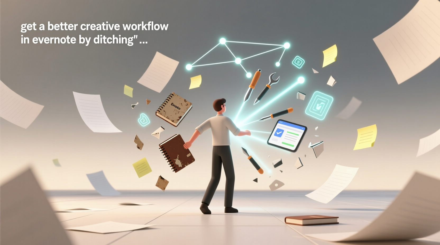 get a better creative workflow in evernote by ditching