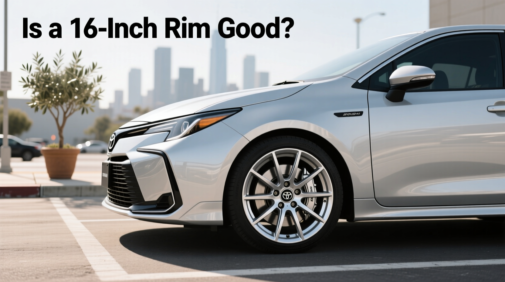 Toyota Corolla Rims 16 Inch, Is a 16-Inch Rim Good? Buying Guide