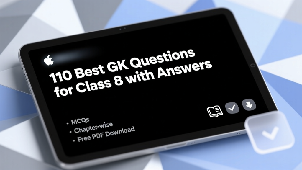 110 Best GK Questions for Class 8 With Answers: What Parents and Educators Need to Know About the Viral Video Trend