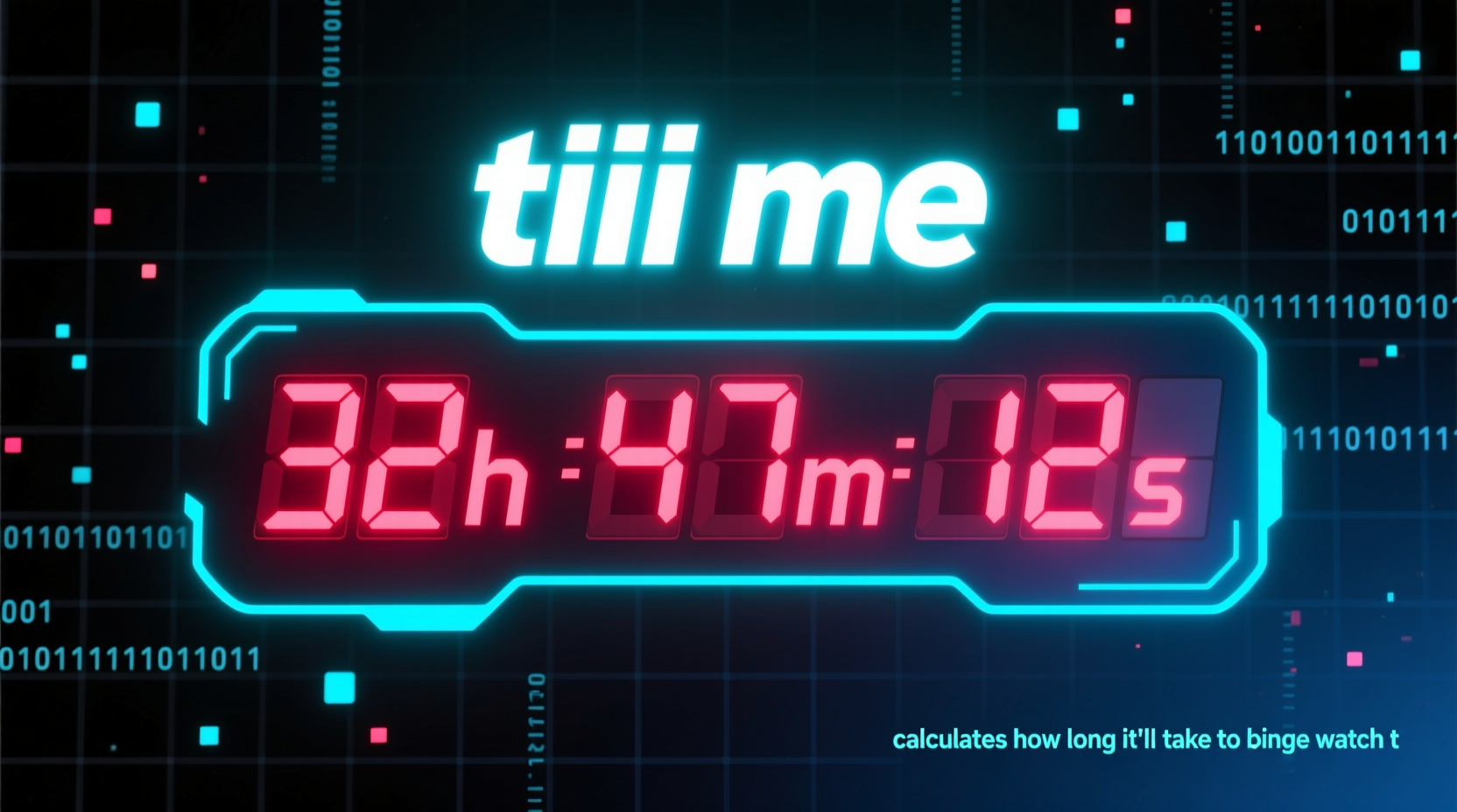 tiii me calculates how long it ll take to binge watch t