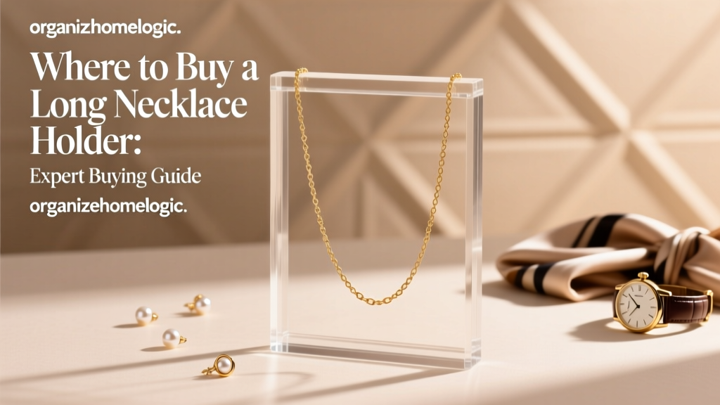 Where to Buy a Long Necklace Holder: Expert Buying Guide