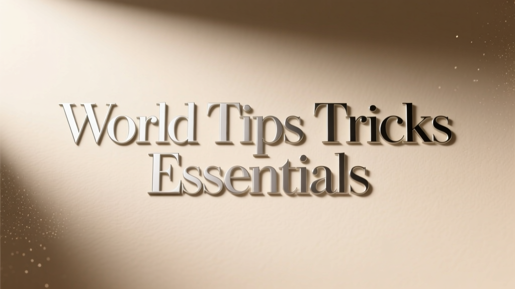 World Tips, Tricks & Essentials: Practical Wisdom for Daily Life, Travel, and Home