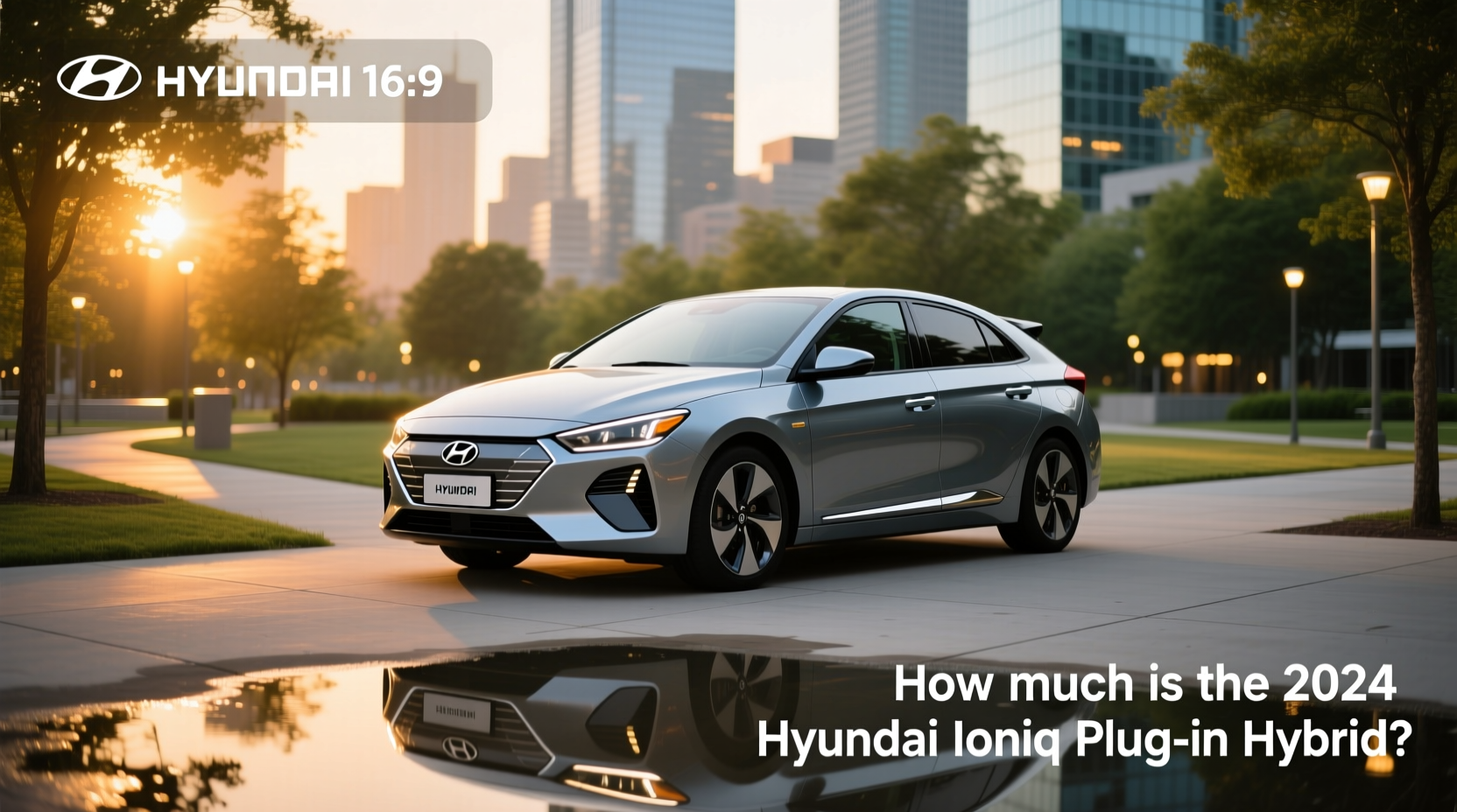 2024 Hyundai Ioniq Plug-in Hybrid guide: What to know before buying