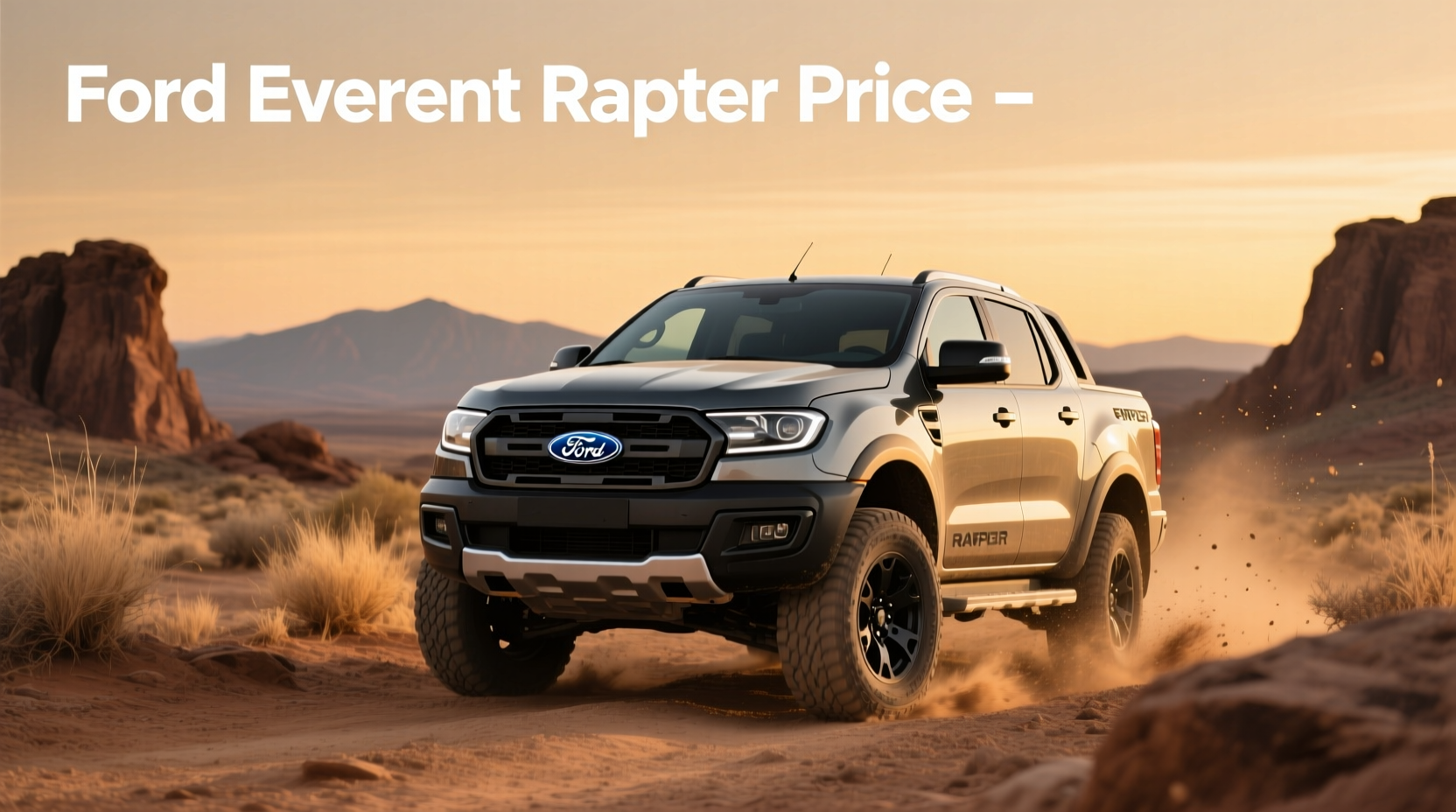 Is There a Ford Everest Raptor? What You Need to Know
