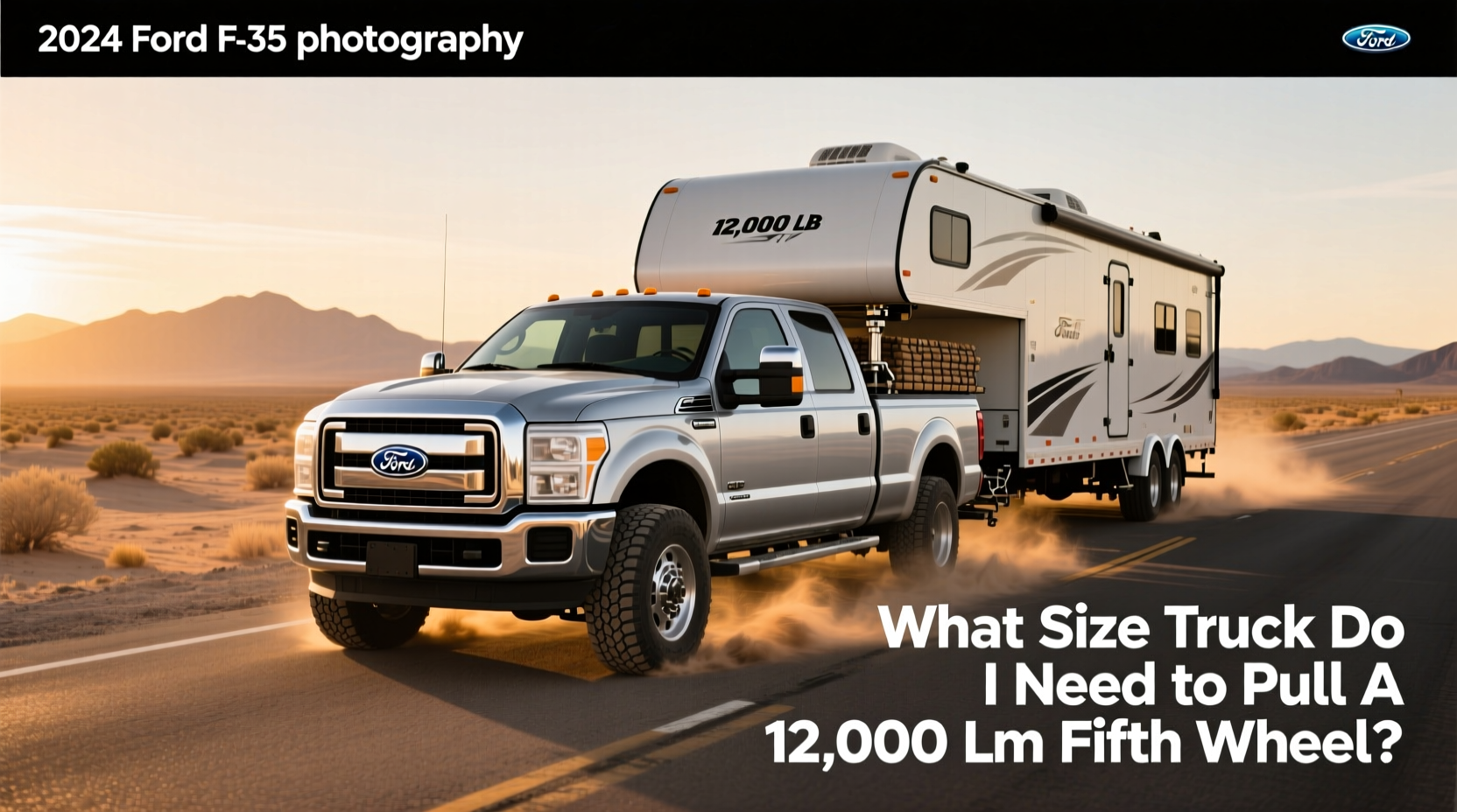 How to Choose a Truck for a 12,000 lb Fifth Wheel