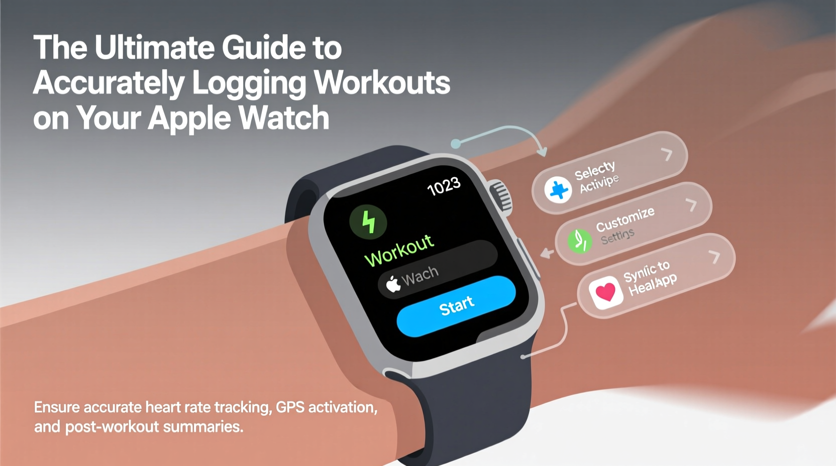 the ultimate guide to accurately logging workouts on your apple watch