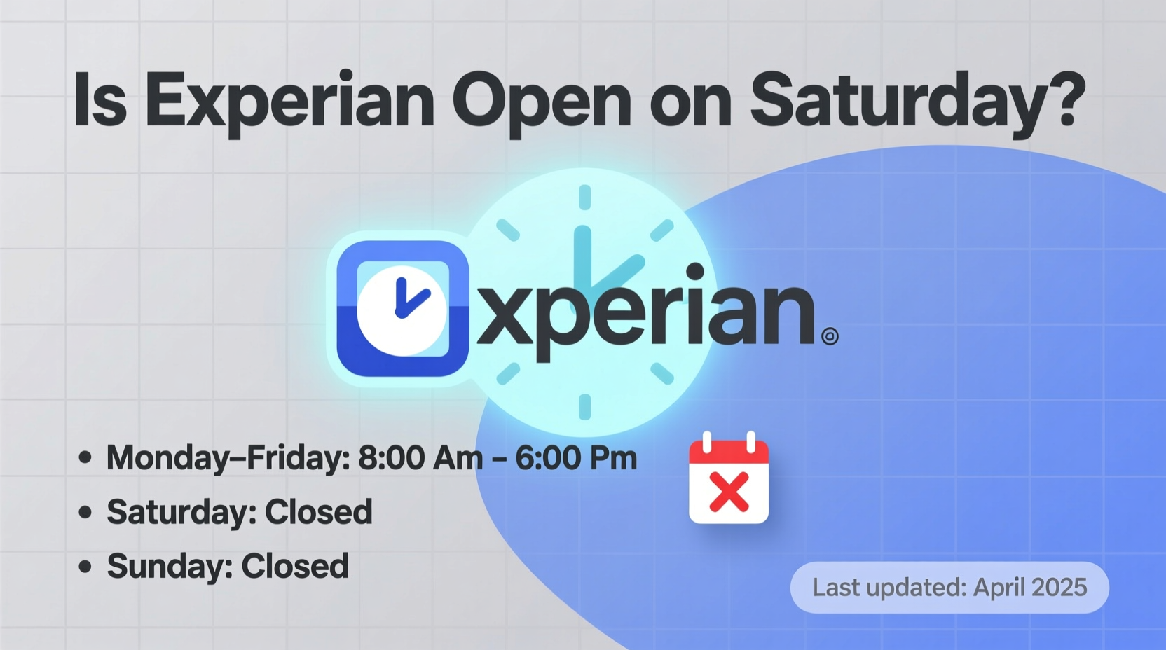 is experian open on saturday
