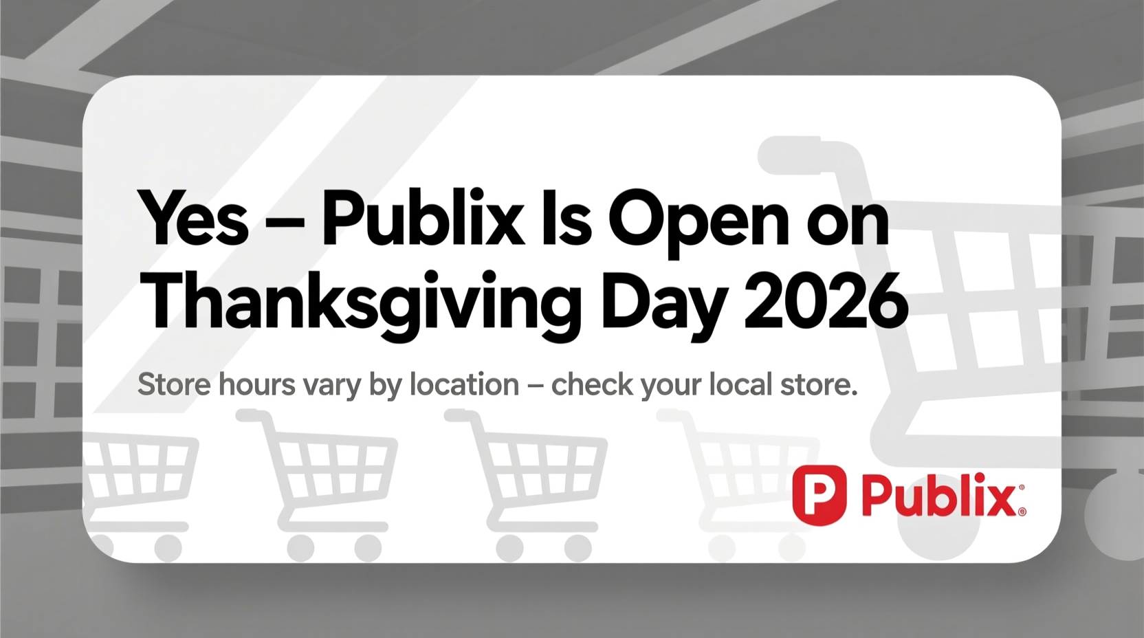 is publix open on thanksgiving day 2026