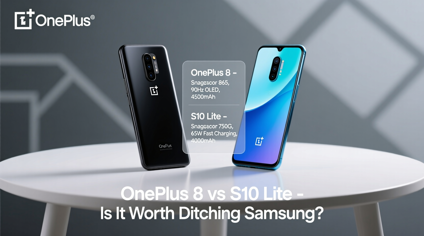 oneplus 8 vs s10 lite is it worth ditching samsung for oneplus