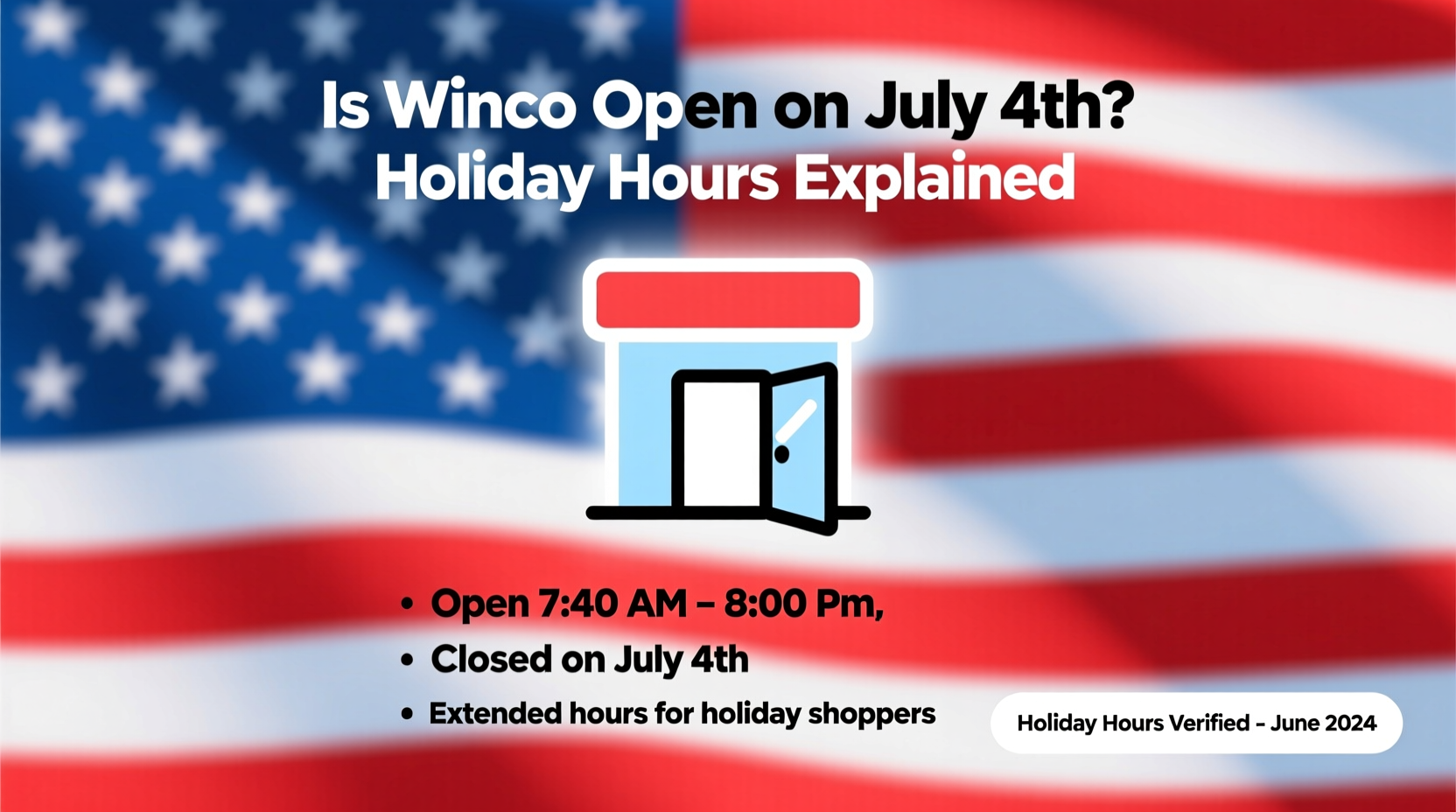 is winco open on july 4th