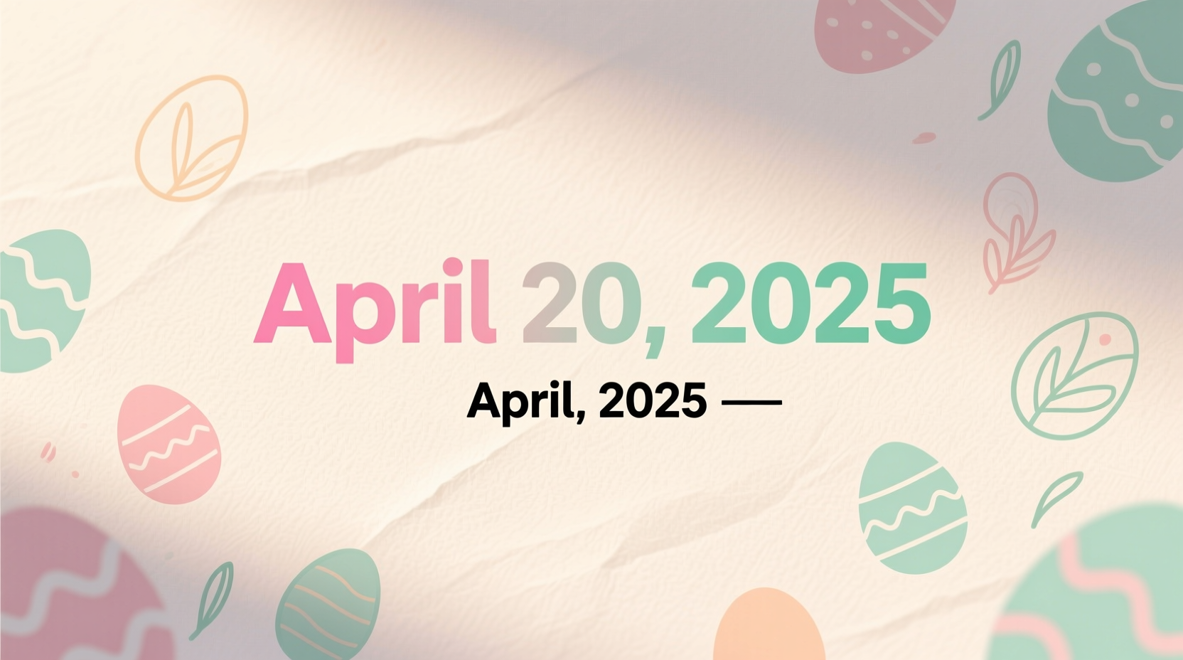 Easter 2025 Date: April 20, 2025