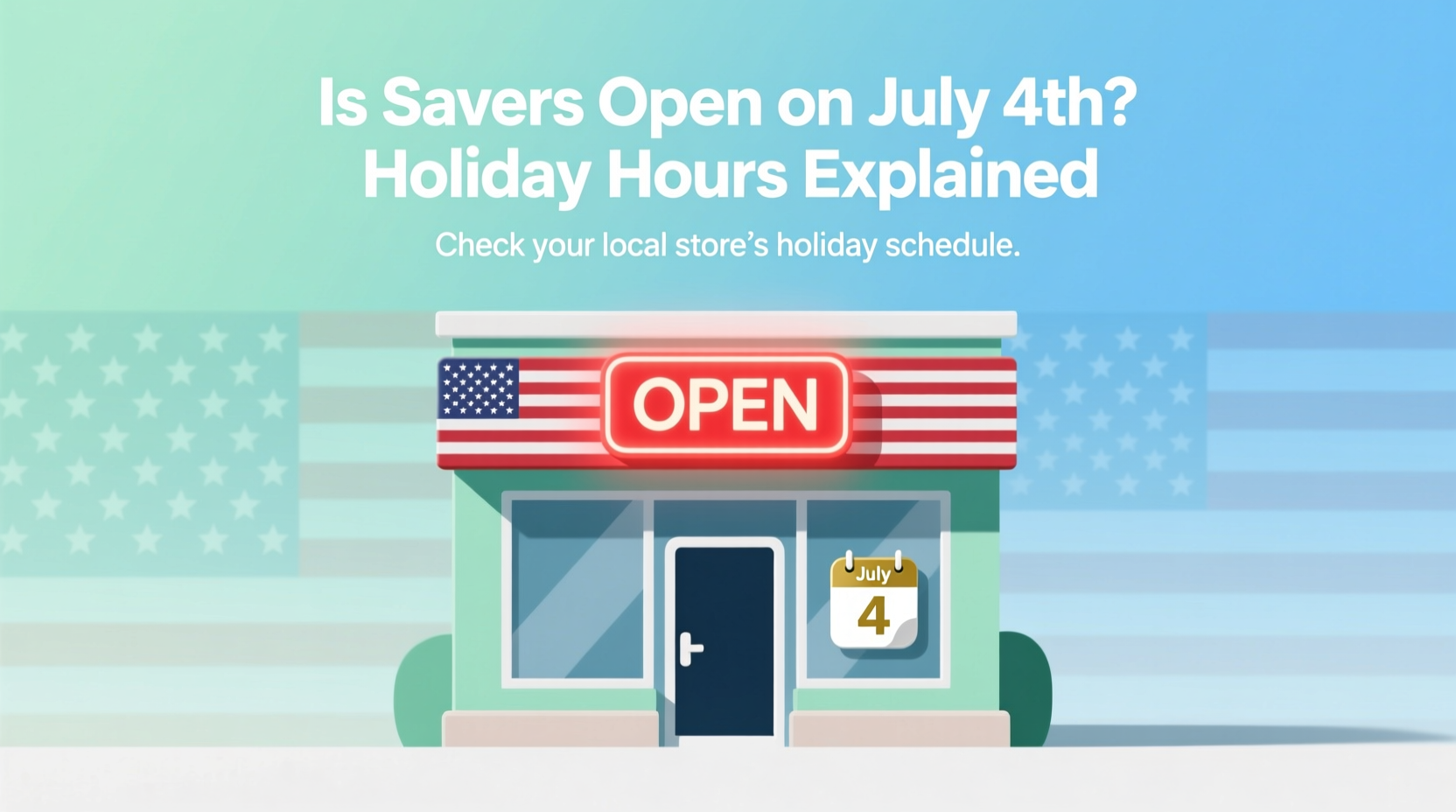 is savers open on 4th of july