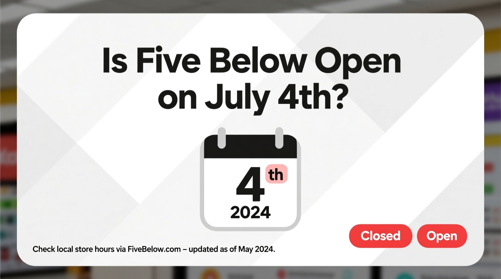 is five below open on july 4th