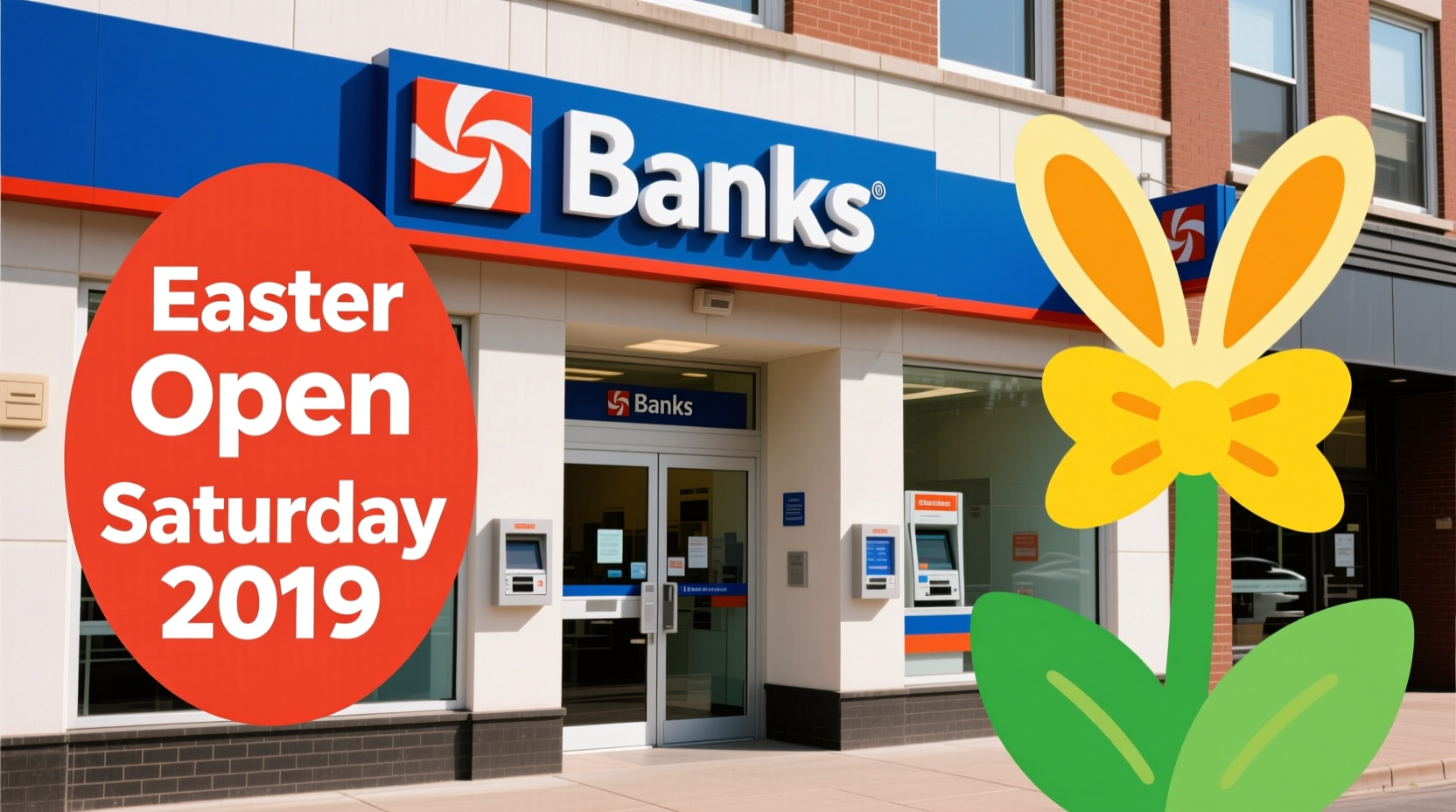 are banks open easter saturday 2019