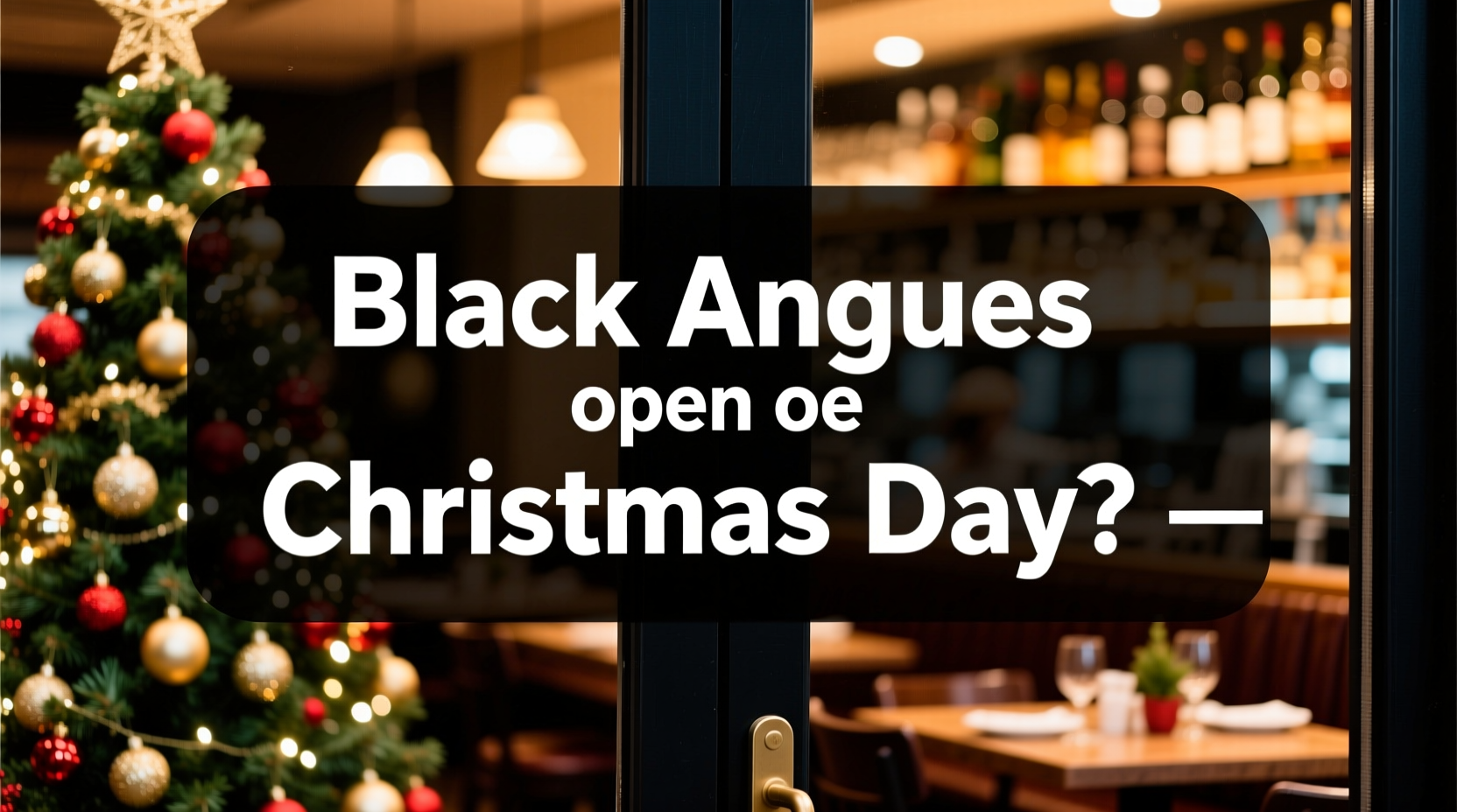 is black angus open on christmas day