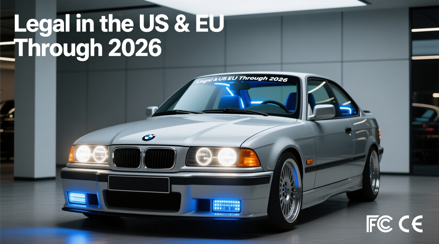 E36 LED Interior Lights: Legal in the US & EU Through 2026