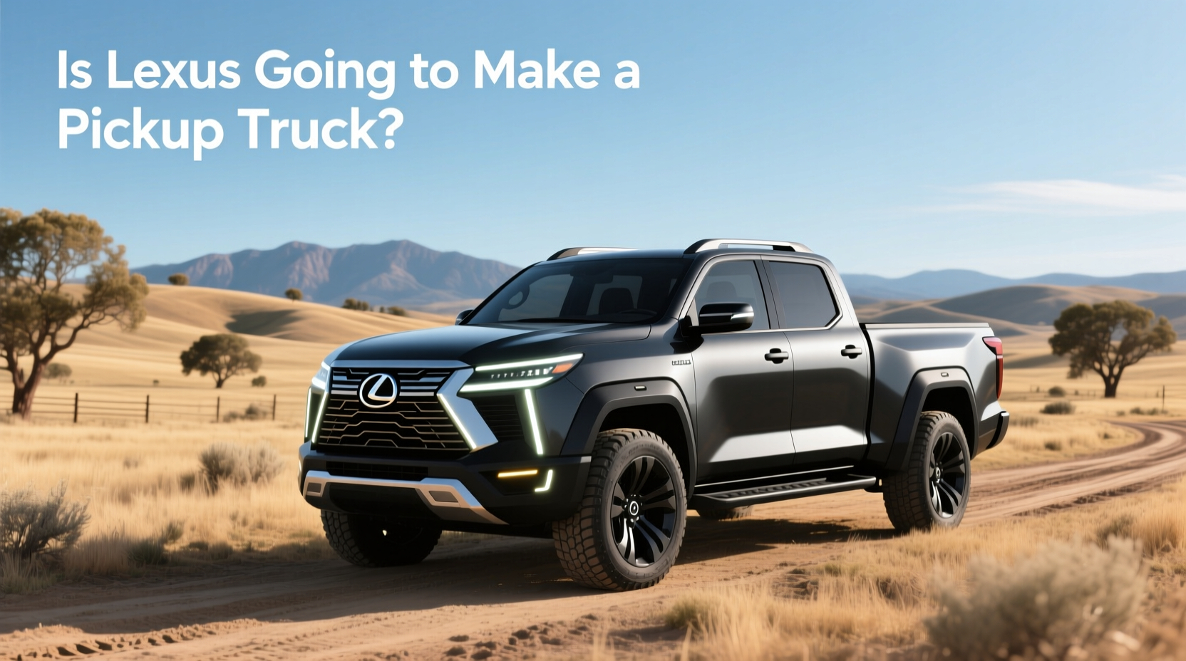 2026 Lexus Pickup Truck Guide: What to Look For