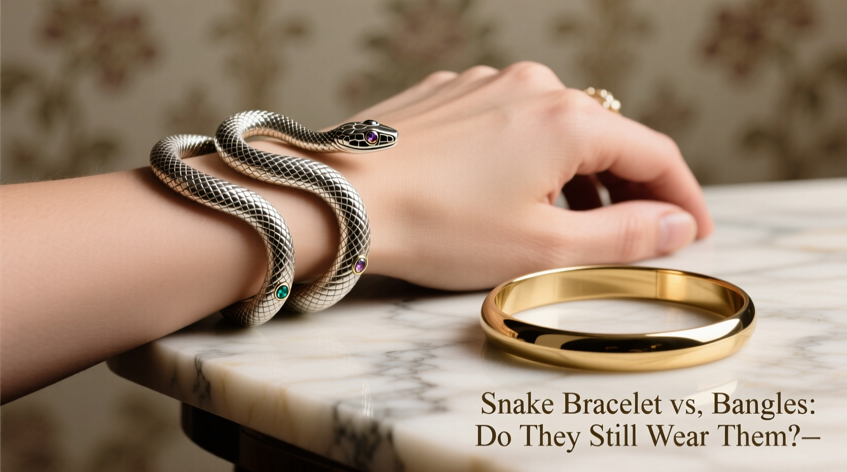 snake bracelet vs bangle does anyone even wear bangles anymore