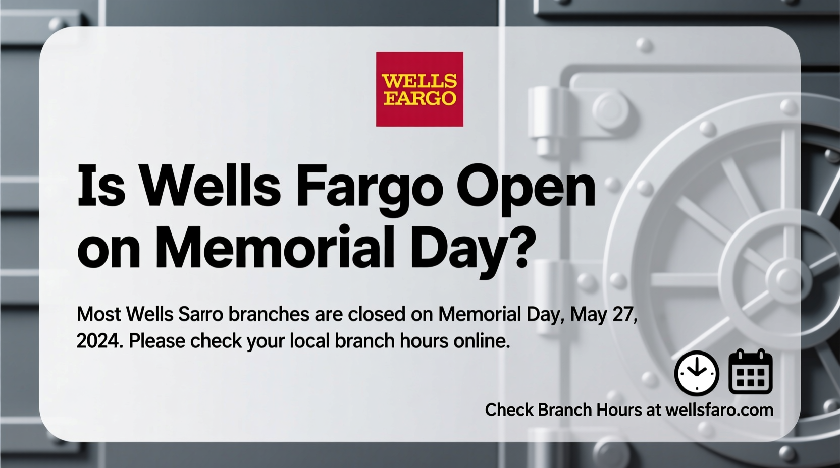 is wells fargo bank open on memorial day