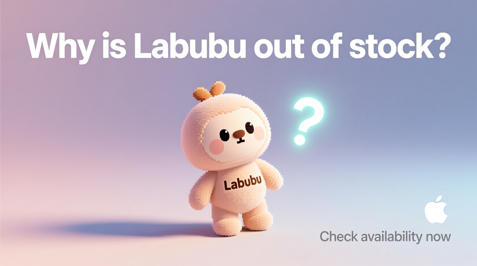 why is labubu out of stock
