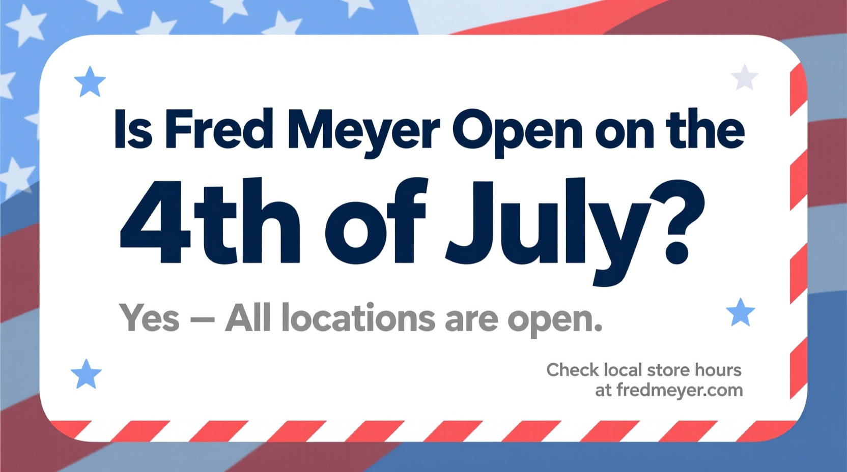 is fred meyer open on 4th of july