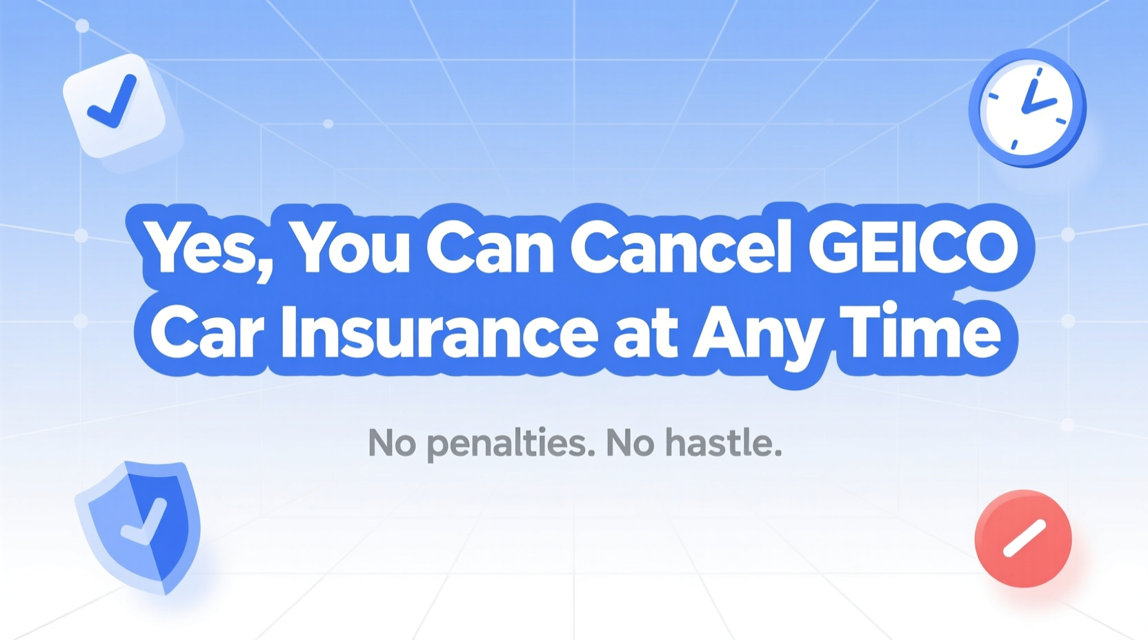 can i cancel my geico car insurance at any time