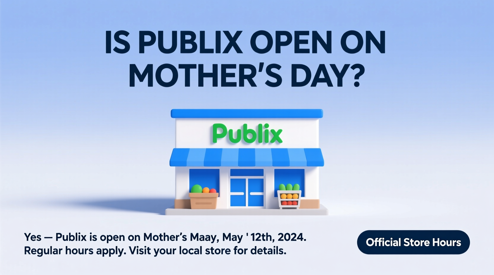 Is Publix Open on Mother's Day?