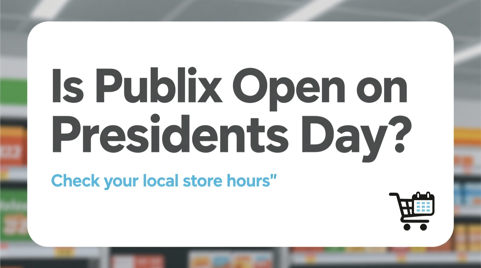 is publix open on presidents day