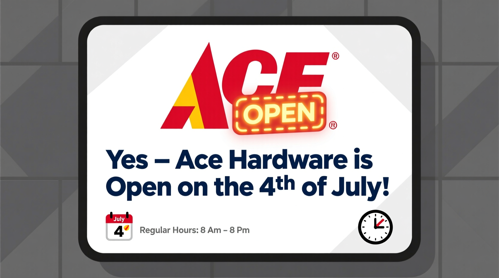 is ace hardware open on the 4th of july