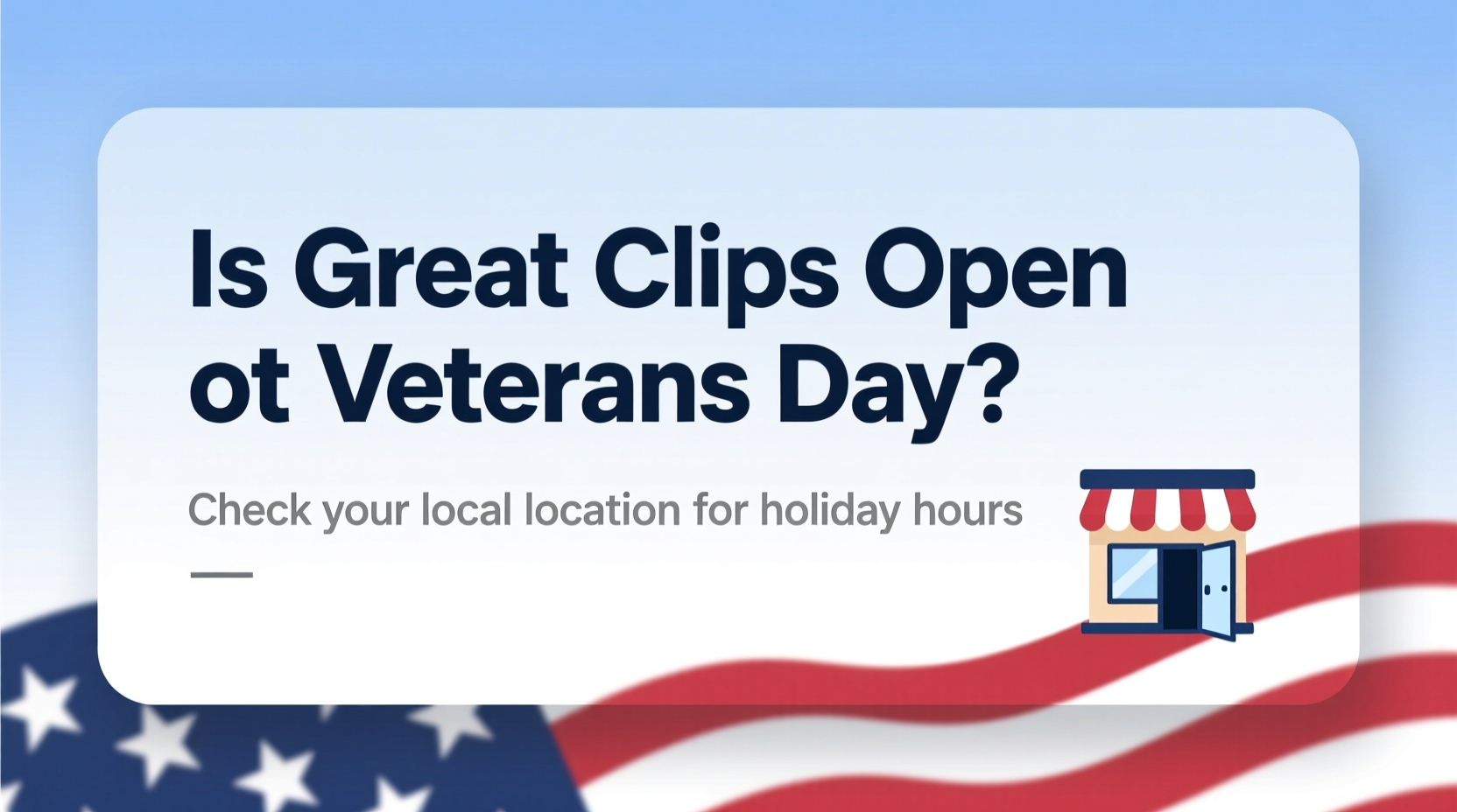 is great clips open on veterans day
