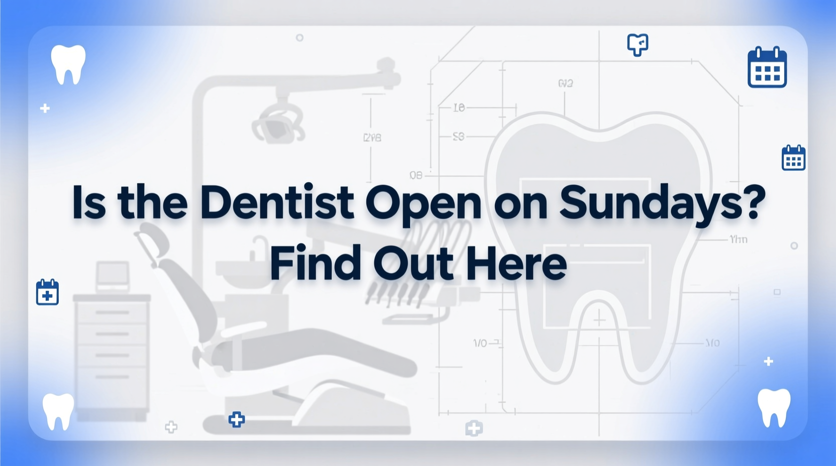 is the dentist open on sundays