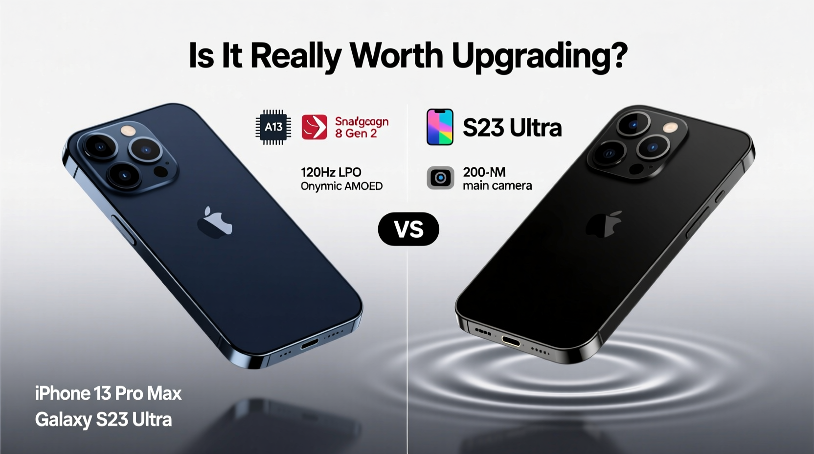 iphone 13 pro max vs galaxy s23 ultra is it really worth upgrading