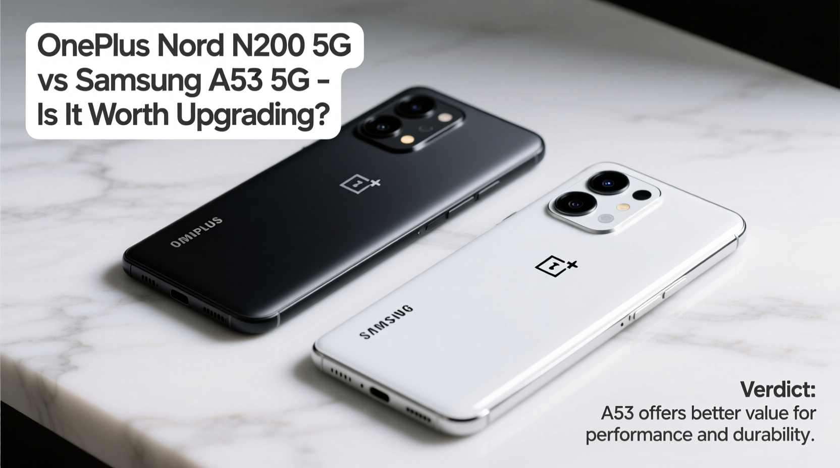 oneplus nord n200 5g vs samsung a53 5g is it worth upgrading