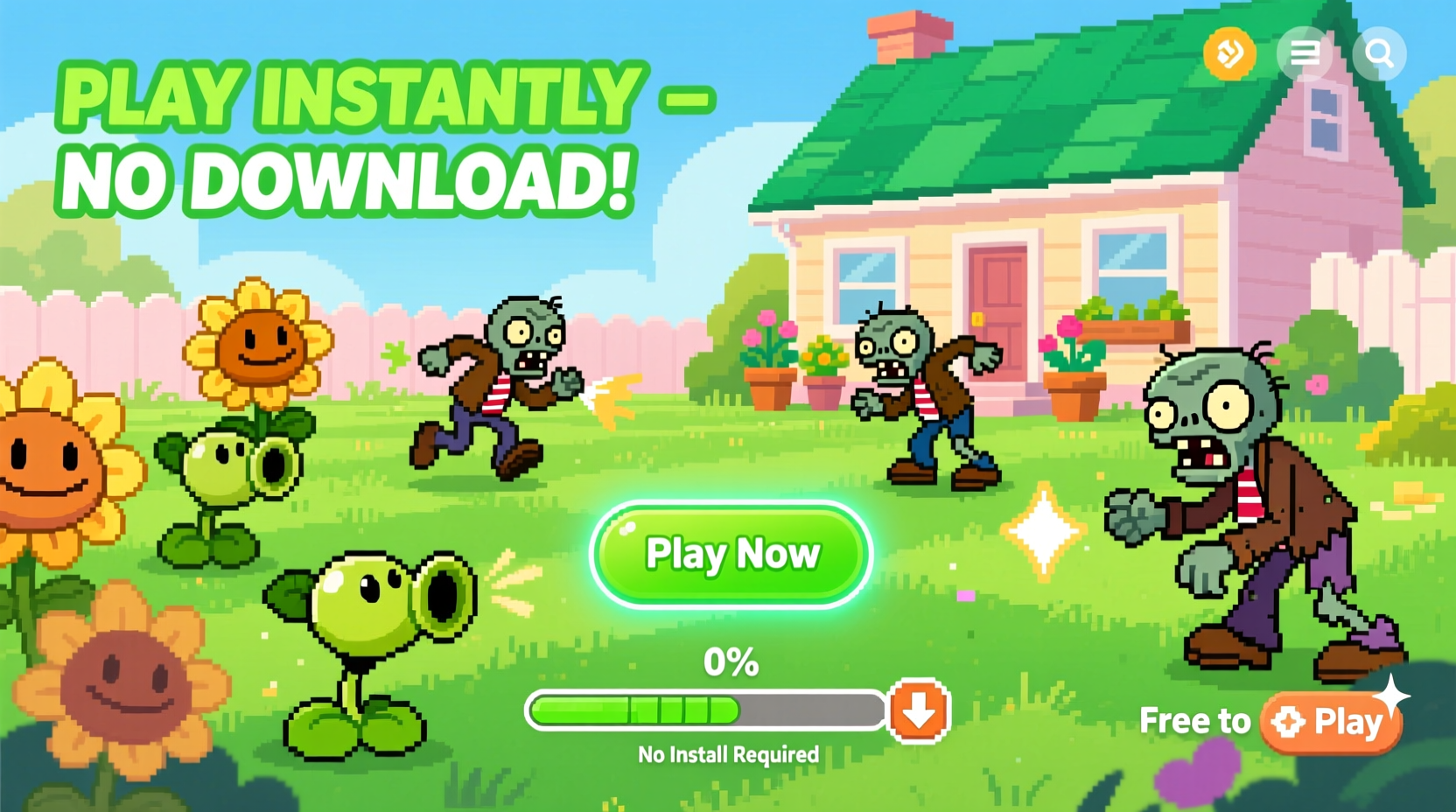 why cant i find a plants vs zombies game i can play instantly without downloading