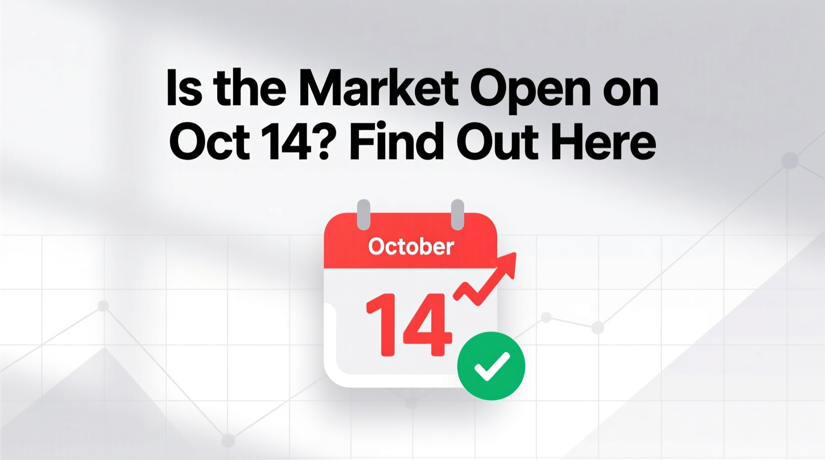 is the market open on oct 14