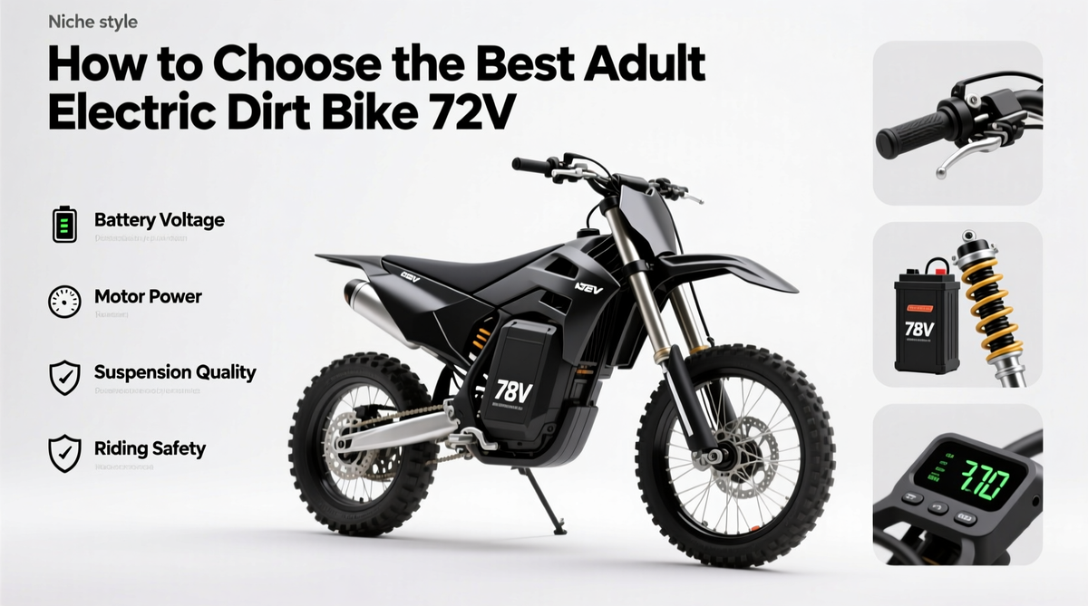 How to Choose the Best Adult Electric Dirt Bike 72V: A Complete